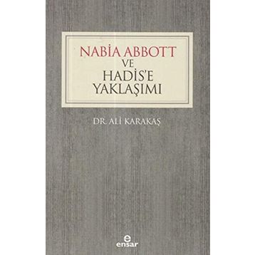 Nabia Abbott ve Hadis’e Yaklaşımı - Ali Karakaş