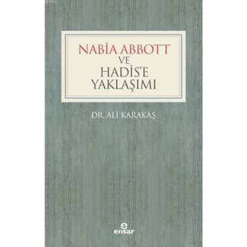 Nabia Abbott ve Hadis’e Yaklaşımı - Ali Karakaş