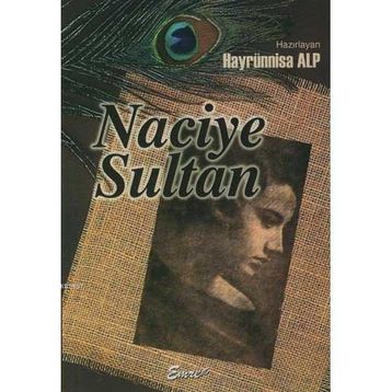 NACIYE SULTAN - HAYRÜNNİSA ALP