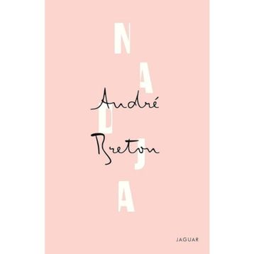 Nadja - Andre Breton