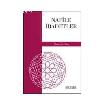 NAFILE İBADETLER - HÜSEYİN OKUR