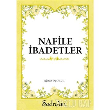 NAFILE İBADETLER - HÜSEYİN OKUR