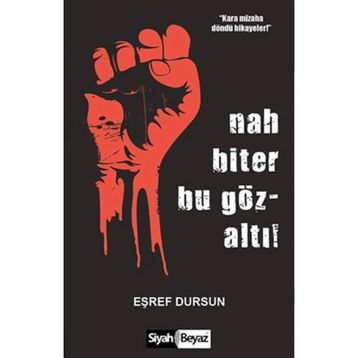 Nah Biter Bu Gözaltı! - Eşref Dursun