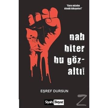 Nah Biter Bu Gözaltı! - Eşref Dursun