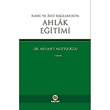 Nahl 90. Ayet Bağlamında Ahlak Eğitimi - Mehmet Müftüoğlu