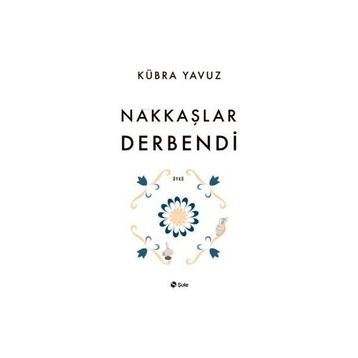 Nakkaşlar Derbendi - Kübra Yavuz