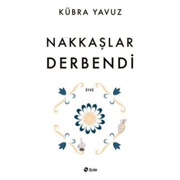Nakkaşlar Derbendi - Kübra Yavuz