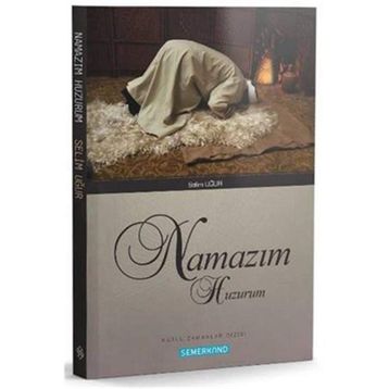 Namaz Benim Huzurum - Nurullah Çörek