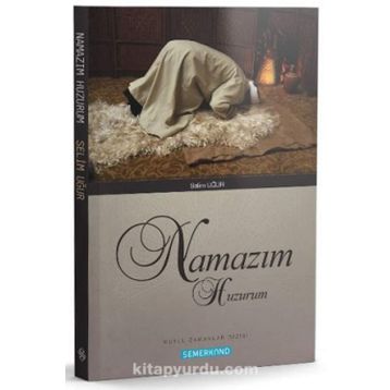 Namaz Benim Huzurum - Nurullah Çörek