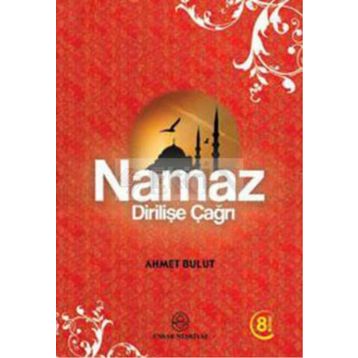 Namaz Dirilişe Çağrı - Ahmet Bulut