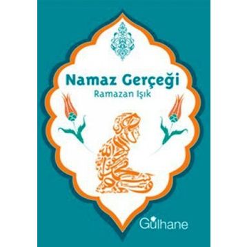NAMAZ GERÇEĞİ - RAMAZAN IŞIK