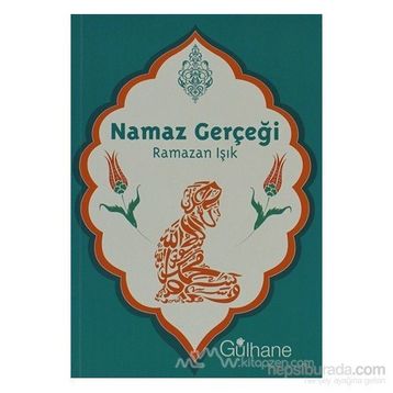 NAMAZ GERÇEĞİ - RAMAZAN IŞIK