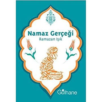 NAMAZ GERÇEĞİ - RAMAZAN IŞIK