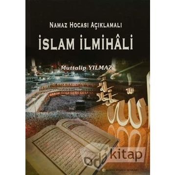 Namaz Hocası Açıklamalı İslam İlmihali - Muttalip Yılmaz
