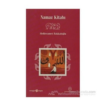 NAMAZ KİTABI - ABDÜSSAMET BAKKALOĞLU