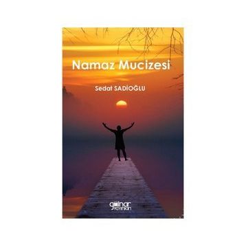 Namaz Mucizesi - Sedat Sadioğlu