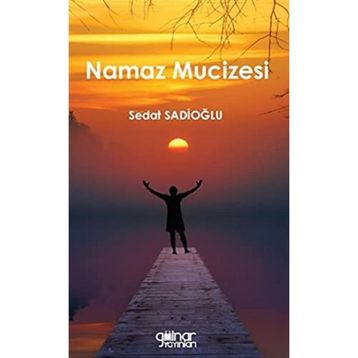 Namaz Mucizesi - Sedat Sadioğlu