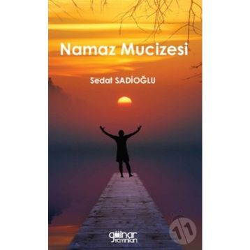 Namaz Mucizesi - Sedat Sadioğlu