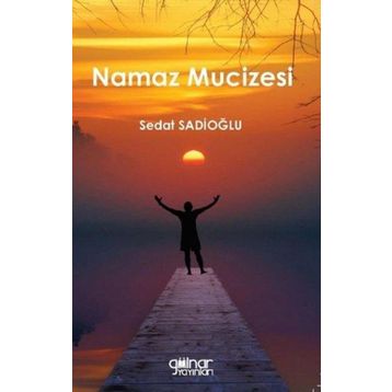 Namaz Mucizesi - Sedat Sadioğlu