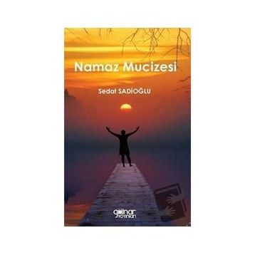 Namaz Mucizesi - Sedat Sadioğlu