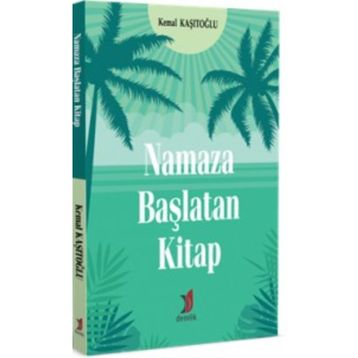 Namaza Başlatan Kitap - Kemal Kaşıtoğlu