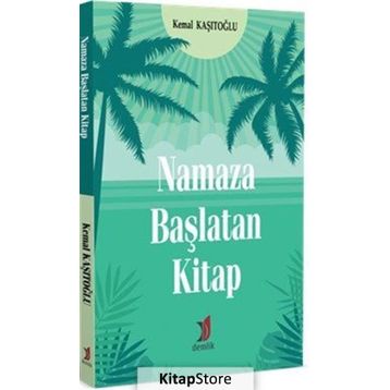 Namaza Başlatan Kitap - Kemal Kaşıtoğlu