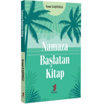 Namaza Başlatan Kitap - Kemal Kaşıtoğlu