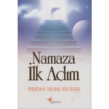 NAMAZA İLK ADIM - FERIDUN YILMAZ YÜCELER