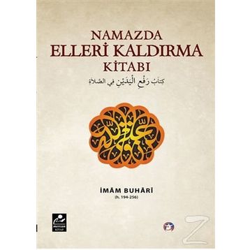 Namazda Elleri Kaldırma Kitabı - Salahüddin ibn’i Mübarek el-Buhari