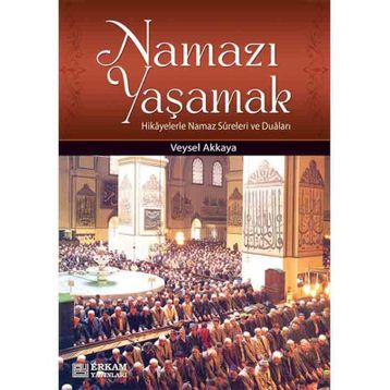 Namazı Yaşamak - Abdullah Yıldız