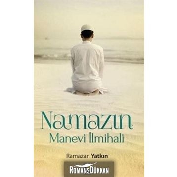 Namazın Manevi İlmihali - Ramazan Yatkın