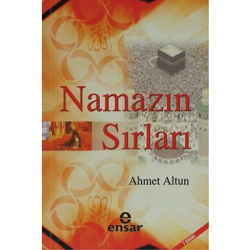Namazın Sırları - Ahmet Altun