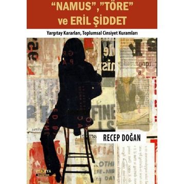 Namus, Töre ve Eril Şiddet - Recep Doğan