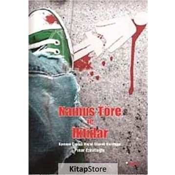 NAMUS TÖRE VE İKTİDAR KADININ ÇIPLAK HAYAT OLARAK KURULUŞU - PINAR ECEVİTOĞLU