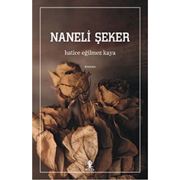 Naneli Şeker - Hatice Eğilmez Kaya