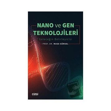 Nano ve Gen Teknolojileri - Musa Gürsel