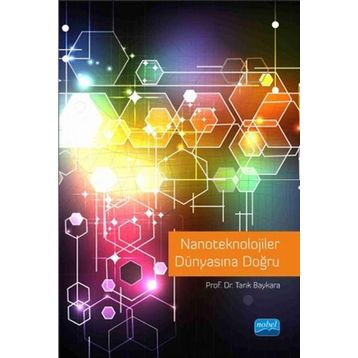 Nanoteknolojiler Dünyasına Doğru - Tarık Baykara