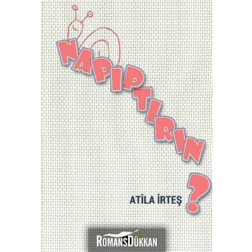 Napıptırın? - Atila İrteş