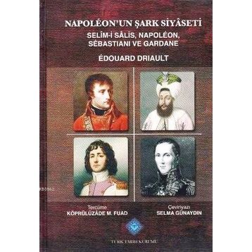 Napoleon’un Şark Siyaseti - Edouard Driault