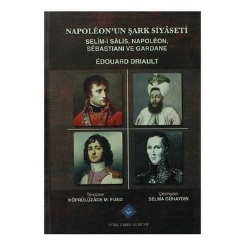 Napoleon’un Şark Siyaseti - Edouard Driault
