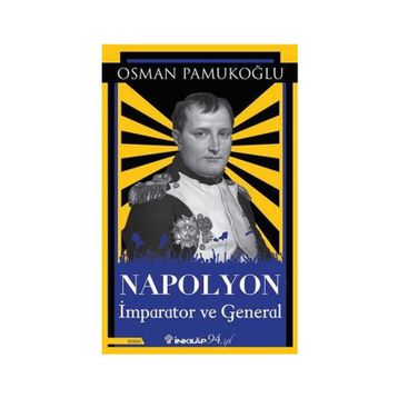 Napolyon İmparator ve General - Osman Pamukoğlu