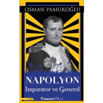 Napolyon İmparator ve General - Osman Pamukoğlu