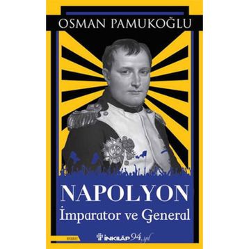 Napolyon İmparator ve General - Osman Pamukoğlu