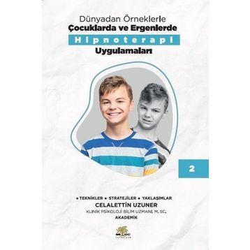 Nar Ağacı Çocuk Yayınları Dünyadan Örneklerle Çocuklarda Ve Ergenlerde Hipnoterapi Uygulamaları Kitap 2