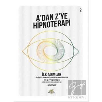 Nar Ağacı Yayınları - A’dan Z’ye Hipnoterapi - İlk Adımlar