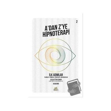 Nar Ağacı Yayınları - A’dan Z’ye Hipnoterapi - İlk Adımlar