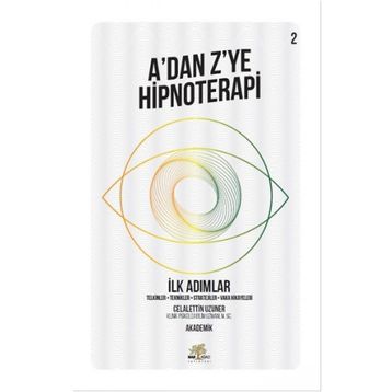 Nar Ağacı Yayınları - A’dan Z’ye Hipnoterapi - İlk Adımlar
