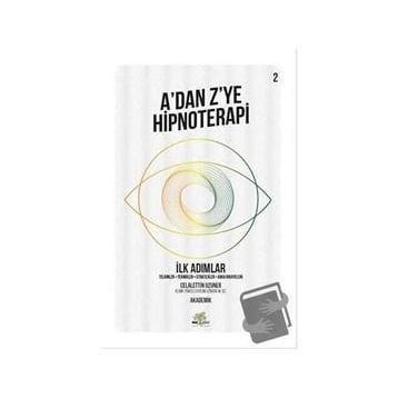 Nar Ağacı Yayınları - A’dan Z’ye Hipnoterapi - İlk Adımlar