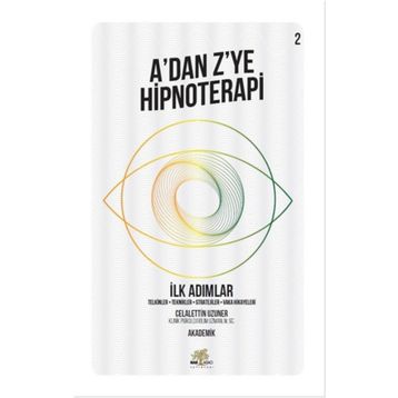 Nar Ağacı Yayınları - A’dan Z’ye Hipnoterapi - İlk Adımlar