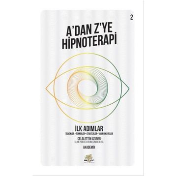 Nar Ağacı Yayınları - A’dan Z’ye Hipnoterapi - İlk Adımlar